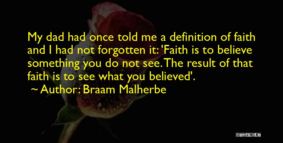 My Dad Once Told Me Quotes By Braam Malherbe
