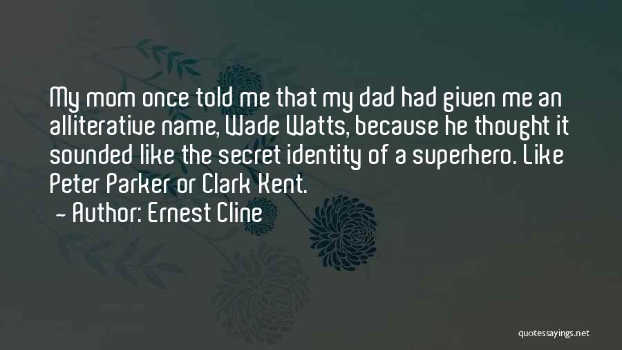 My Dad Once Told Me Quotes By Ernest Cline