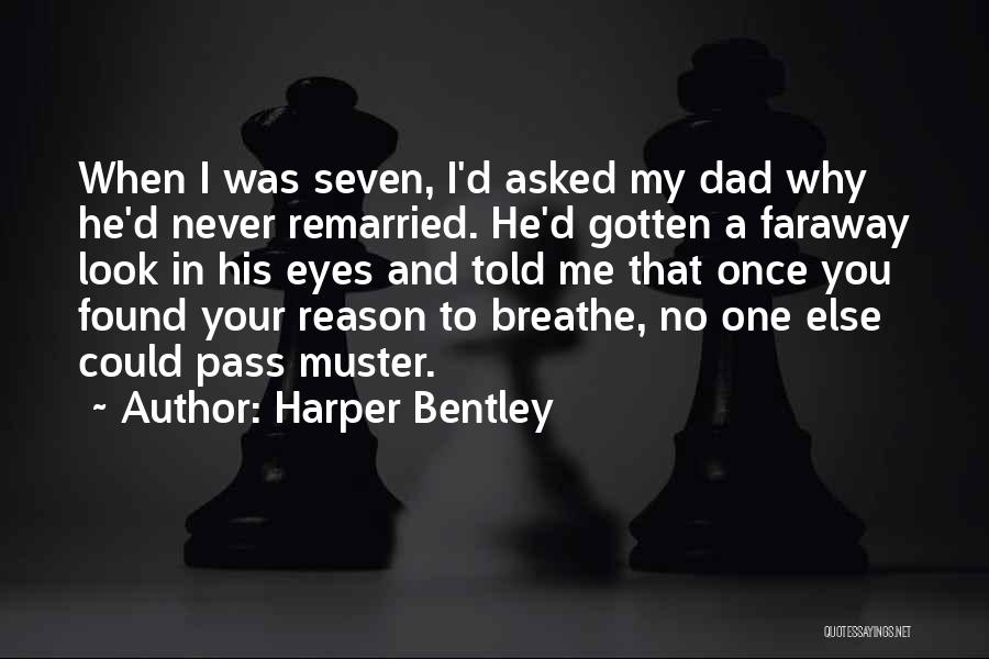 My Dad Once Told Me Quotes By Harper Bentley