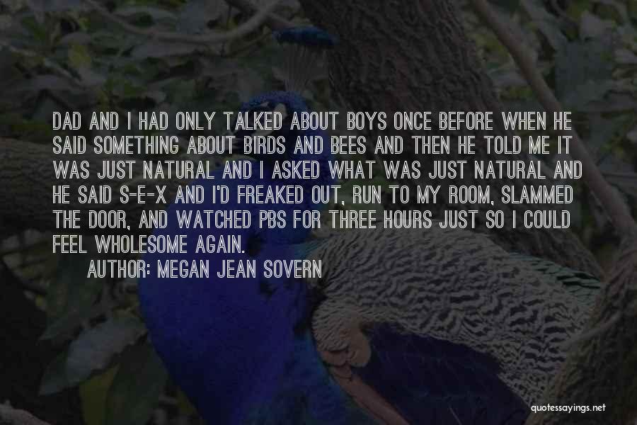 My Dad Once Told Me Quotes By Megan Jean Sovern