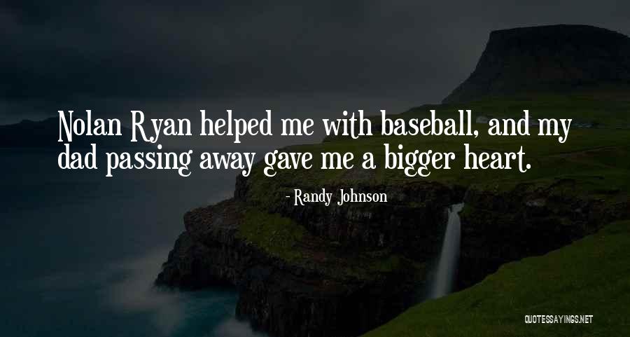 My Dad Passing Away Quotes By Randy Johnson