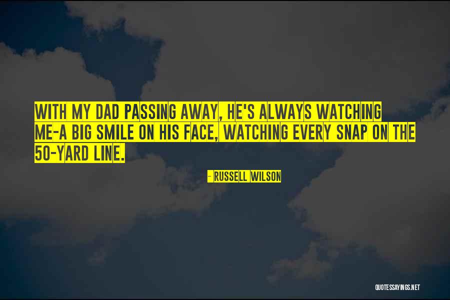 My Dad Passing Away Quotes By Russell Wilson