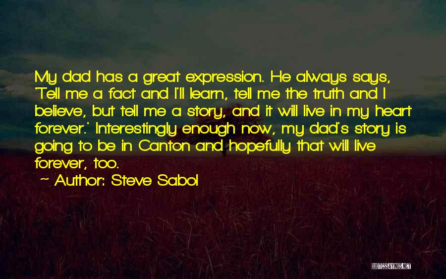 My Dad Says Quotes By Steve Sabol