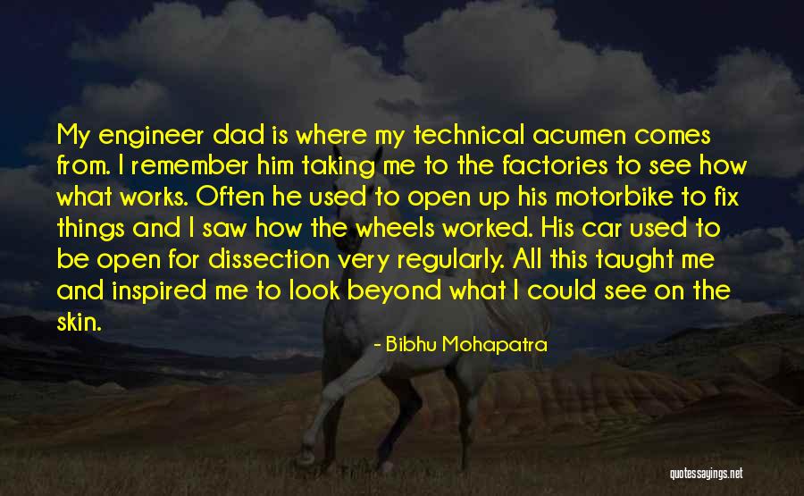 My Dad Taught Me Quotes By Bibhu Mohapatra My Dad Taught Me Quotes By Bibhu Mohapatra