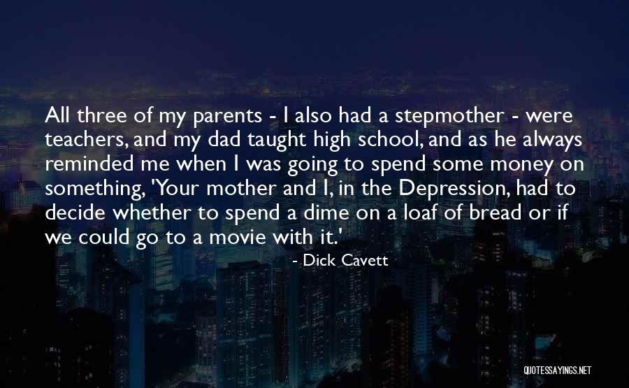 My Dad Taught Me Quotes By Dick Cavett My Dad Taught Me Quotes By Dick Cavett