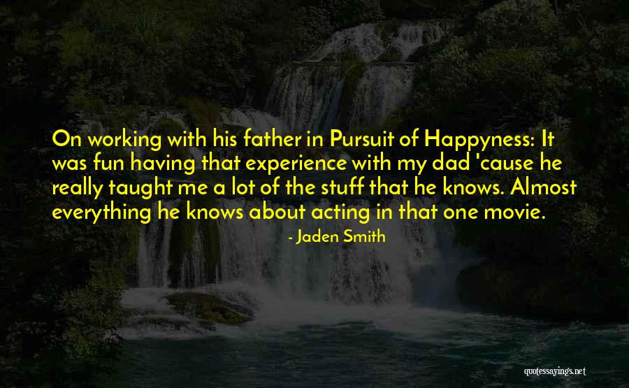 My Dad Taught Me Quotes By Jaden Smith My Dad Taught Me Quotes By Jaden Smith