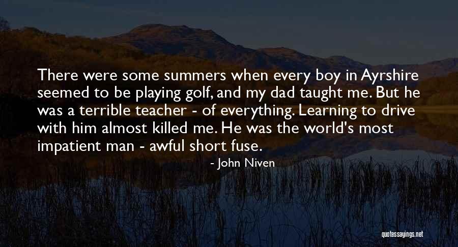 My Dad Taught Me Quotes By John Niven My Dad Taught Me Quotes By John Niven