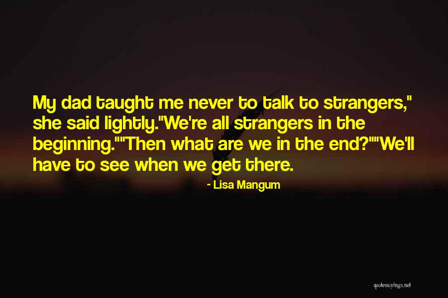 My Dad Taught Me Quotes By Lisa Mangum My Dad Taught Me Quotes By Lisa Mangum