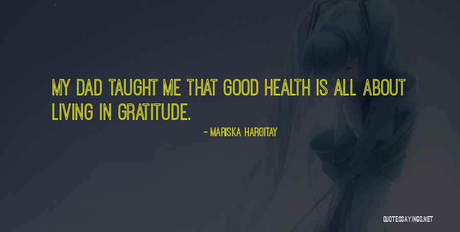 My Dad Taught Me Quotes By Mariska Hargitay My Dad Taught Me Quotes By Mariska Hargitay