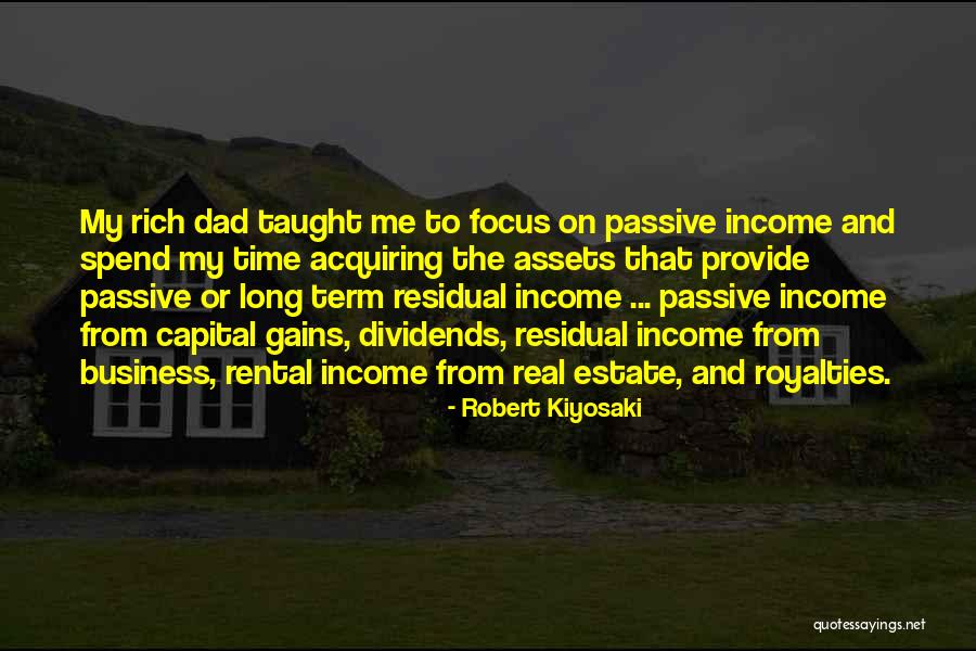 My Dad Taught Me Quotes By Robert Kiyosaki My Dad Taught Me Quotes By Robert Kiyosaki