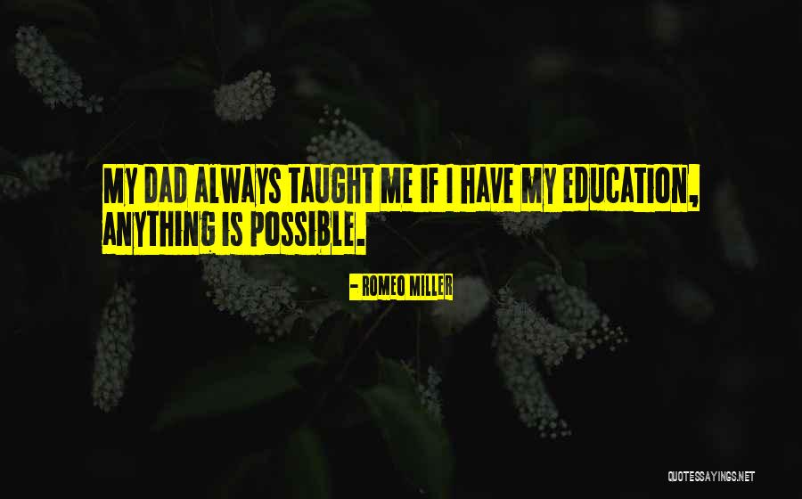 My Dad Taught Me Quotes By Romeo Miller My Dad Taught Me Quotes By Romeo Miller
