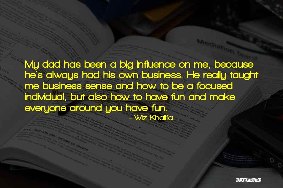 My Dad Taught Me Quotes By Wiz Khalifa My Dad Taught Me Quotes By Wiz Khalifa