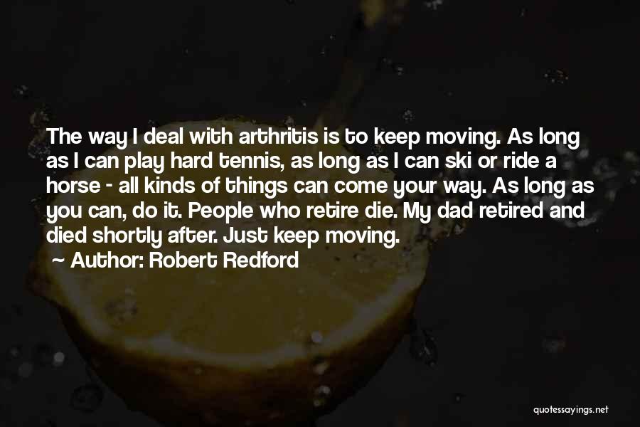 My Dad Who Died Quotes By Robert Redford