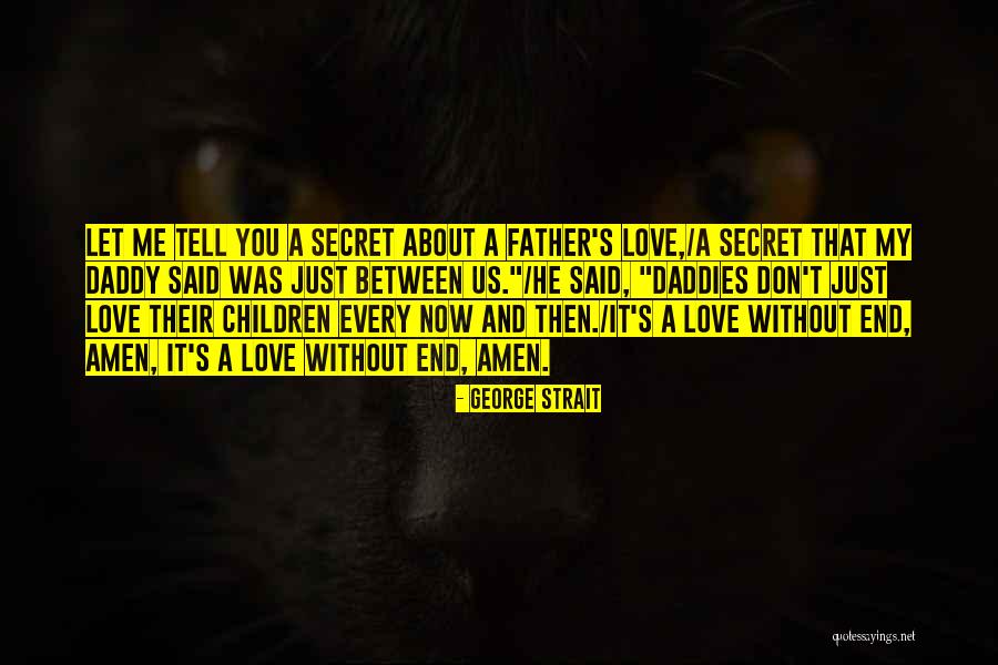 My Daddy Love Quotes By George Strait