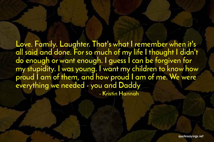 My Daddy Love Quotes By Kristin Hannah