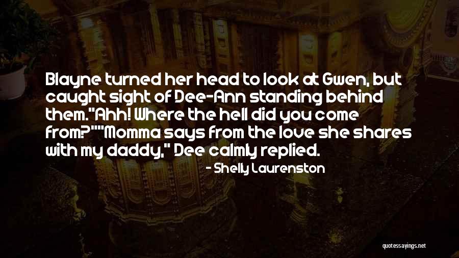 My Daddy Love Quotes By Shelly Laurenston