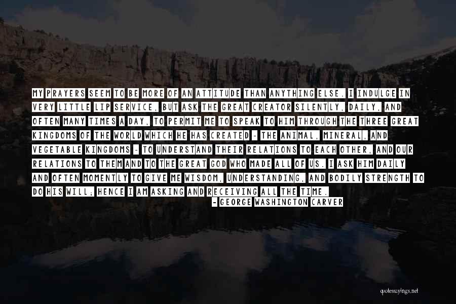 My Daily Prayer Quotes By George Washington Carver My Daily Prayer Quotes By George Washington Carver