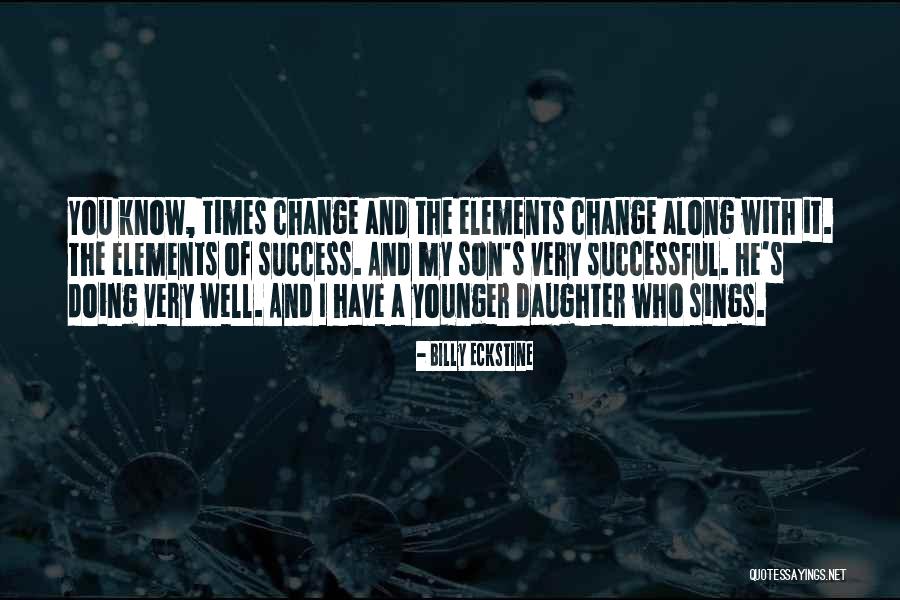My Daughter And Son Quotes By Billy Eckstine My Daughter And Son Quotes By Billy Eckstine
