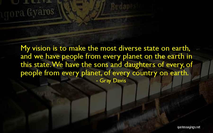 My Daughter And Son Quotes By Gray Davis My Daughter And Son Quotes By Gray Davis