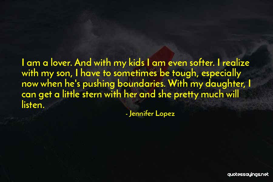 My Daughter And Son Quotes By Jennifer Lopez My Daughter And Son Quotes By Jennifer Lopez