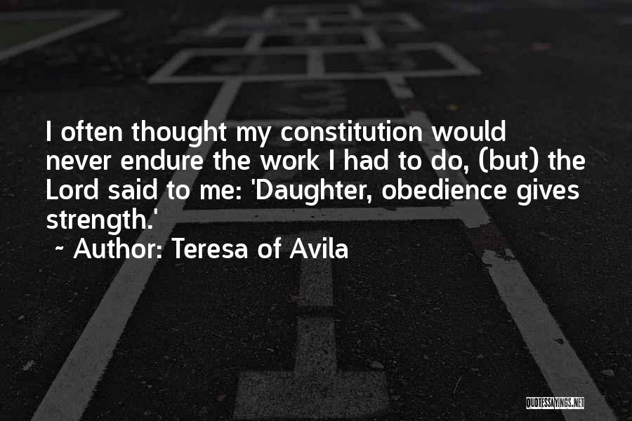 My Daughter Gives Me Strength Quotes By Teresa Of Avila