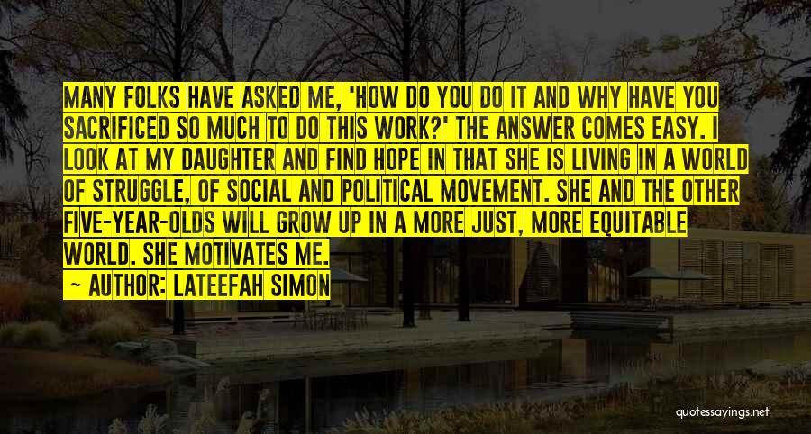 My Daughter Growing Up Quotes By Lateefah Simon