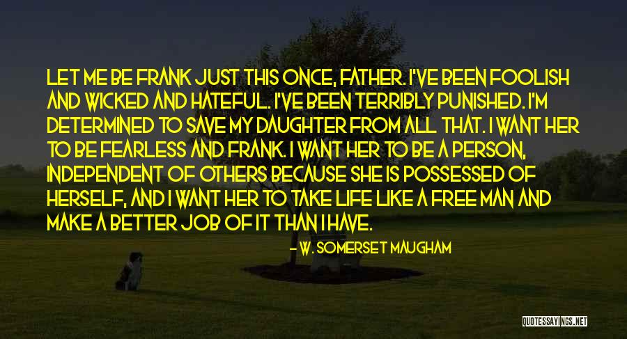 My Daughter Is Just Like Me Quotes By W. Somerset Maugham