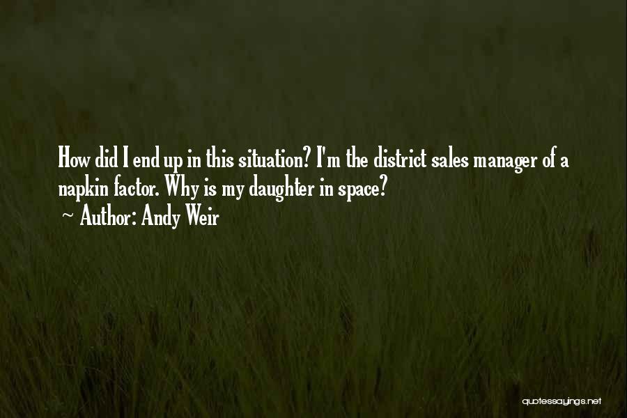 My Daughter Is My Quotes By Andy Weir