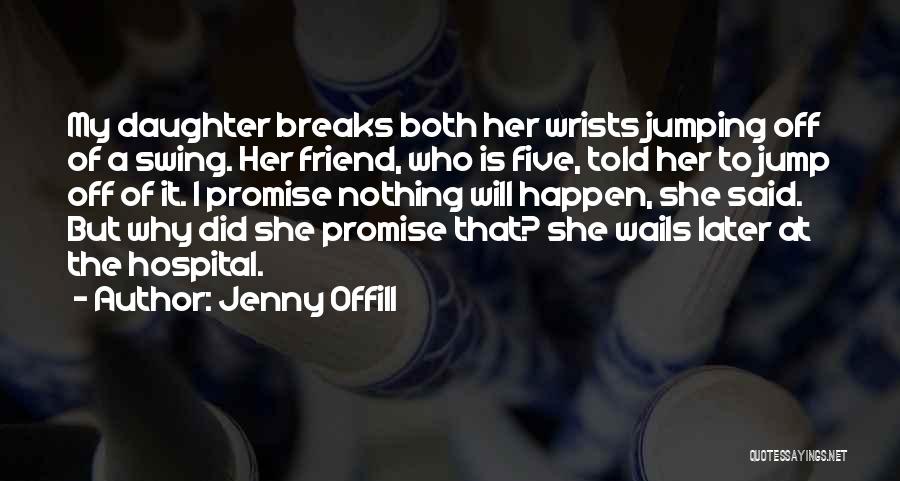 My Daughter Is My Quotes By Jenny Offill