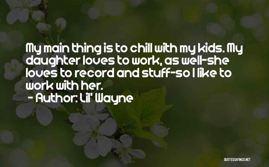 My Daughter Is My Quotes By Lil' Wayne