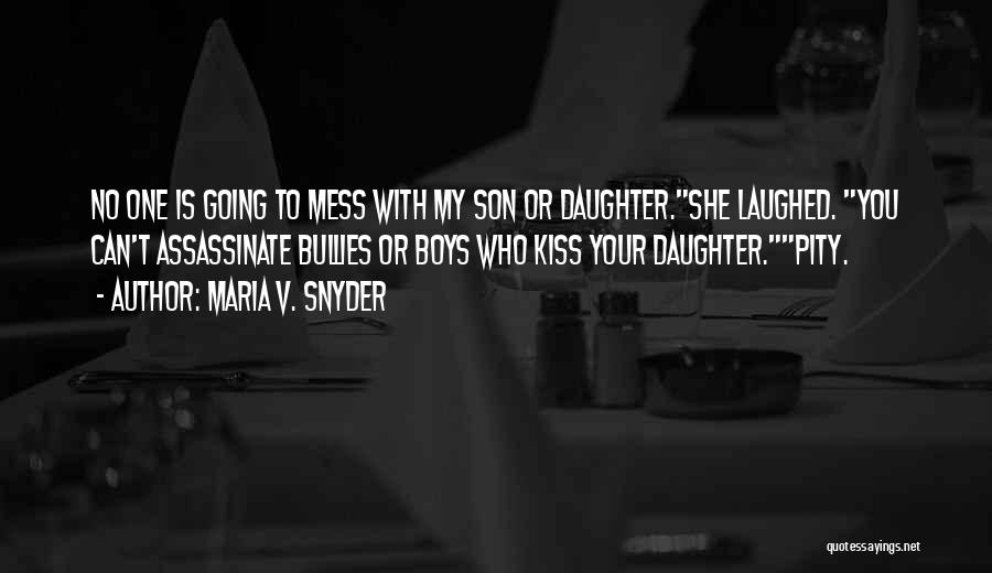 My Daughter Is My Quotes By Maria V. Snyder