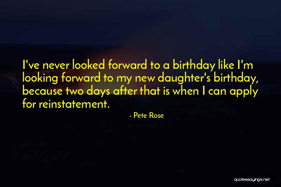 My Daughter's Birthday Quotes By Pete Rose