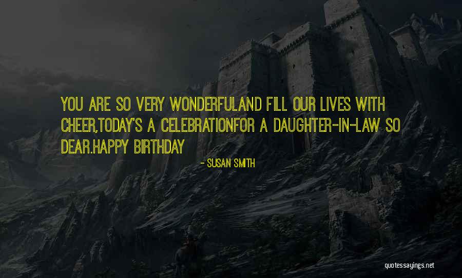 My Daughter's Birthday Quotes By Susan Smith