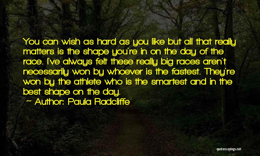 My Day At The Races Quotes By Paula Radcliffe