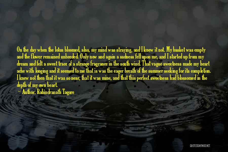 My Day Is Made Quotes By Rabindranath Tagore