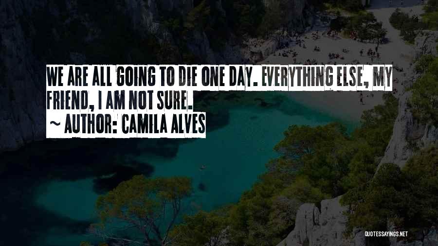 My Day One Friend Quotes By Camila Alves