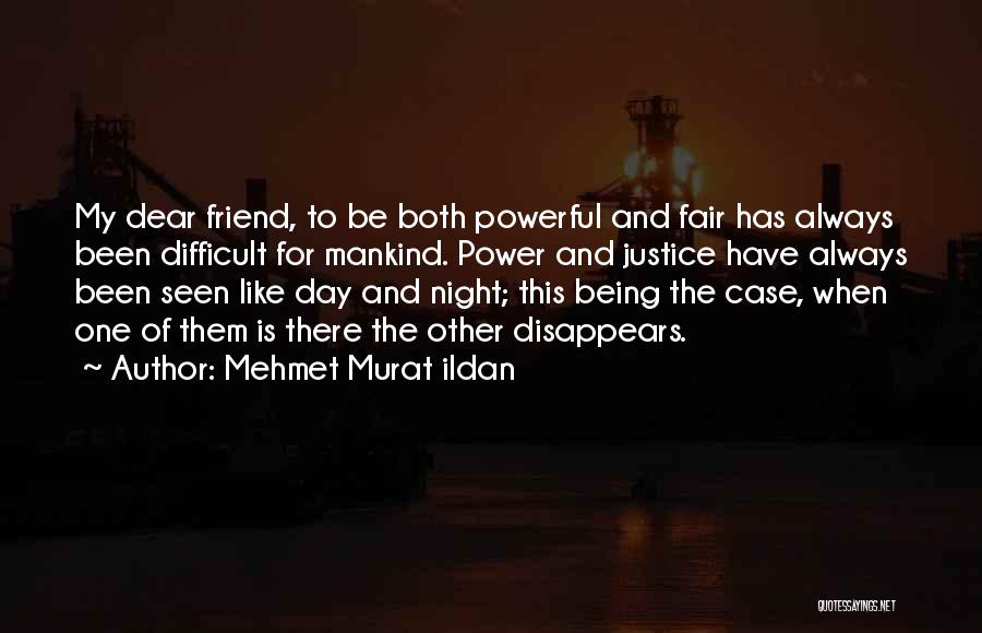 My Day One Friend Quotes By Mehmet Murat Ildan