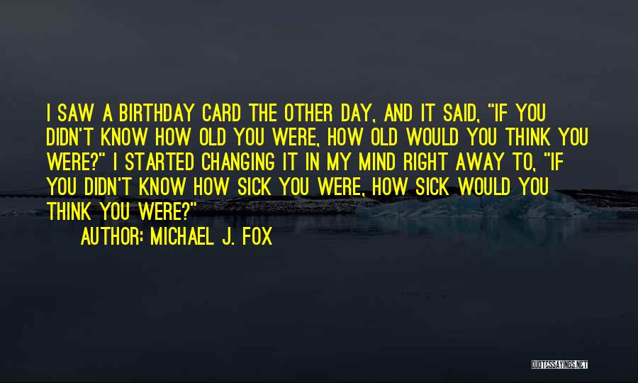 My Day Started Quotes By Michael J. Fox