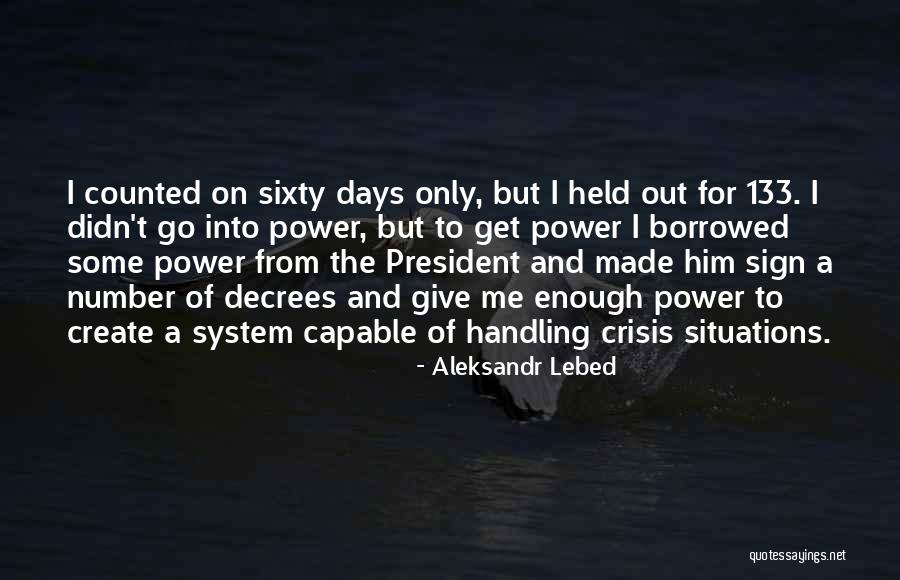 My Days Are Counted Quotes By Aleksandr Lebed My Days Are Counted Quotes By Aleksandr Lebed