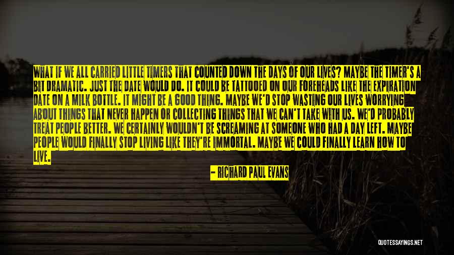 My Days Are Counted Quotes By Richard Paul Evans My Days Are Counted Quotes By Richard Paul Evans