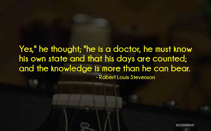 My Days Are Counted Quotes By Robert Louis Stevenson My Days Are Counted Quotes By Robert Louis Stevenson