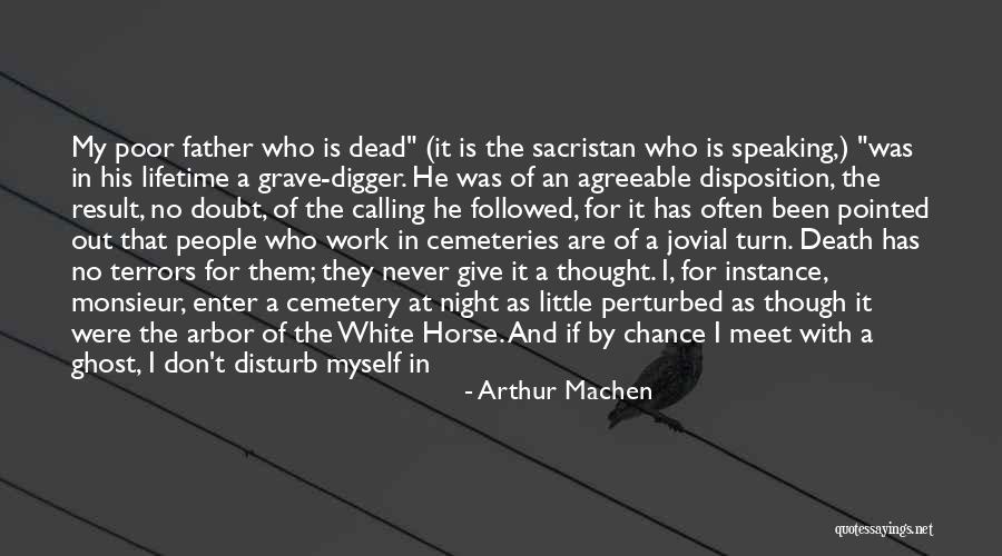 My Dead Father Quotes By Arthur Machen