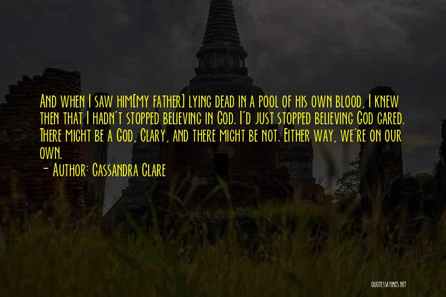 My Dead Father Quotes By Cassandra Clare