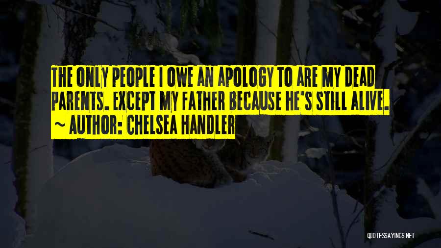 My Dead Father Quotes By Chelsea Handler