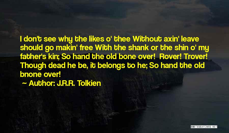 My Dead Father Quotes By J.R.R. Tolkien