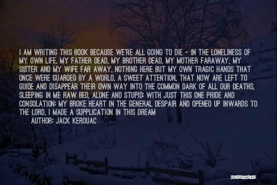 My Dead Father Quotes By Jack Kerouac