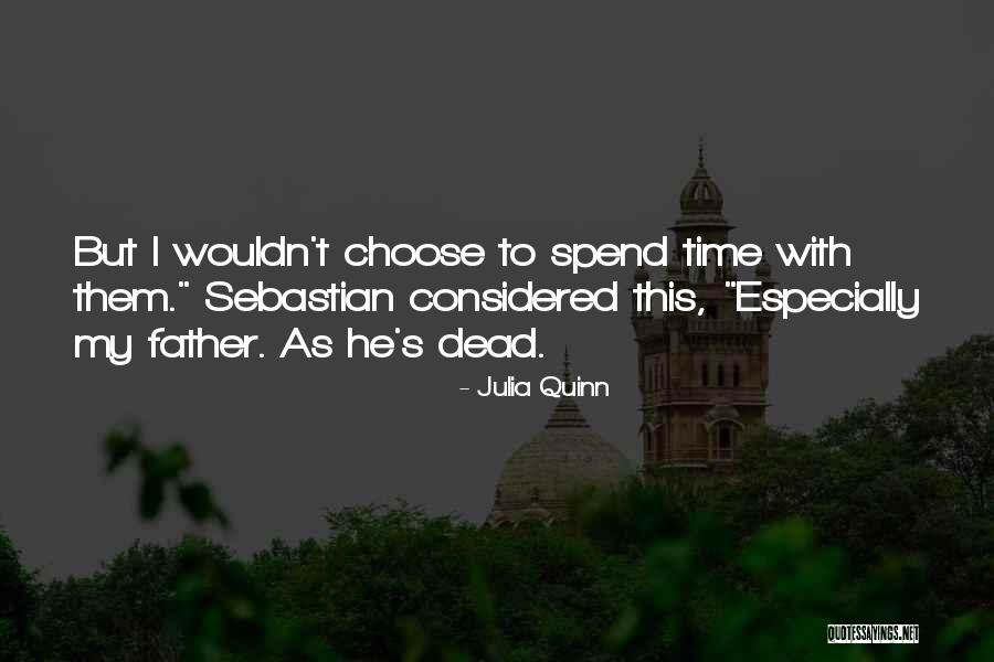 My Dead Father Quotes By Julia Quinn My Dead Father Quotes By Julia Quinn