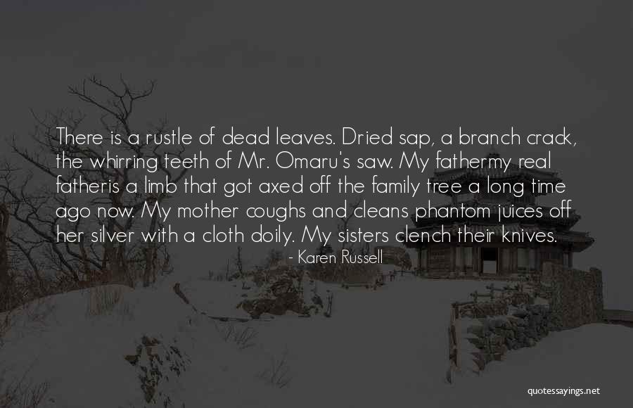 My Dead Father Quotes By Karen Russell My Dead Father Quotes By Karen Russell
