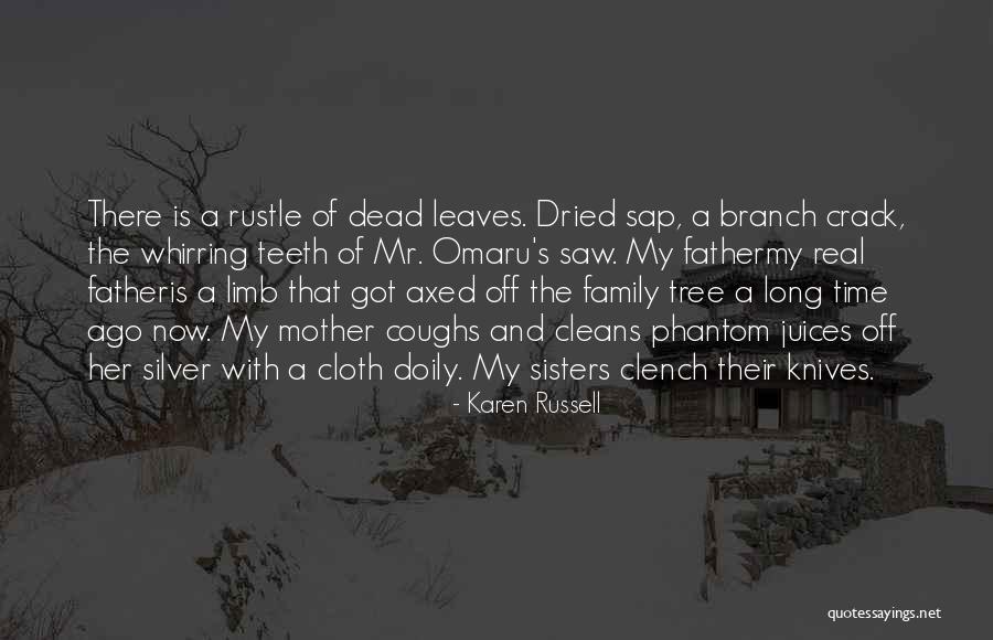 My Dead Father Quotes By Karen Russell