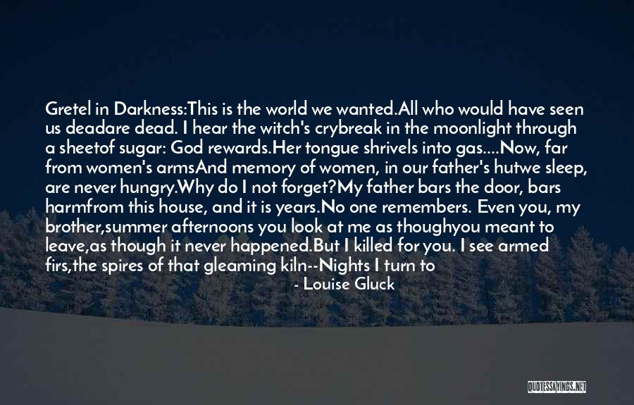 My Dead Father Quotes By Louise Gluck My Dead Father Quotes By Louise Gluck